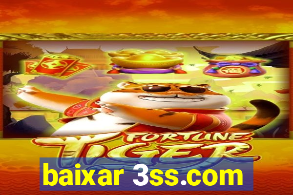 baixar 3ss.com